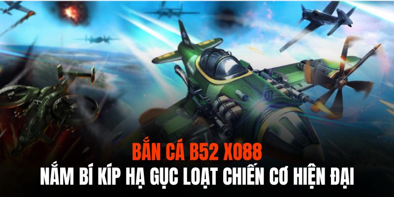 ban-ca-b52-xo88