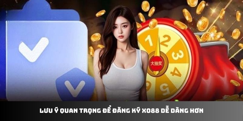 Lưu ý quan trọng để đăng ký XO88 dễ dàng hơn