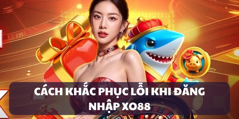 Cách khắc phục lỗi đăng nhập