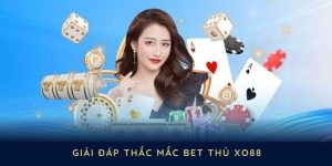 giai-dap-thac-mac-bet-thu-xo88