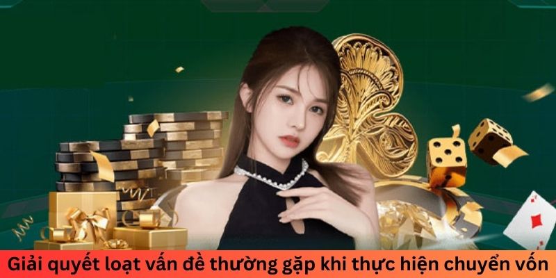 Giải quyết loạt vấn đề thường gặp khi thực hiện chuyển vốn